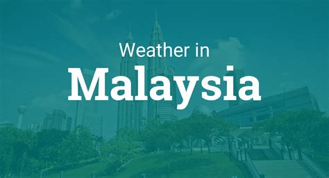 malaysia time now and weather